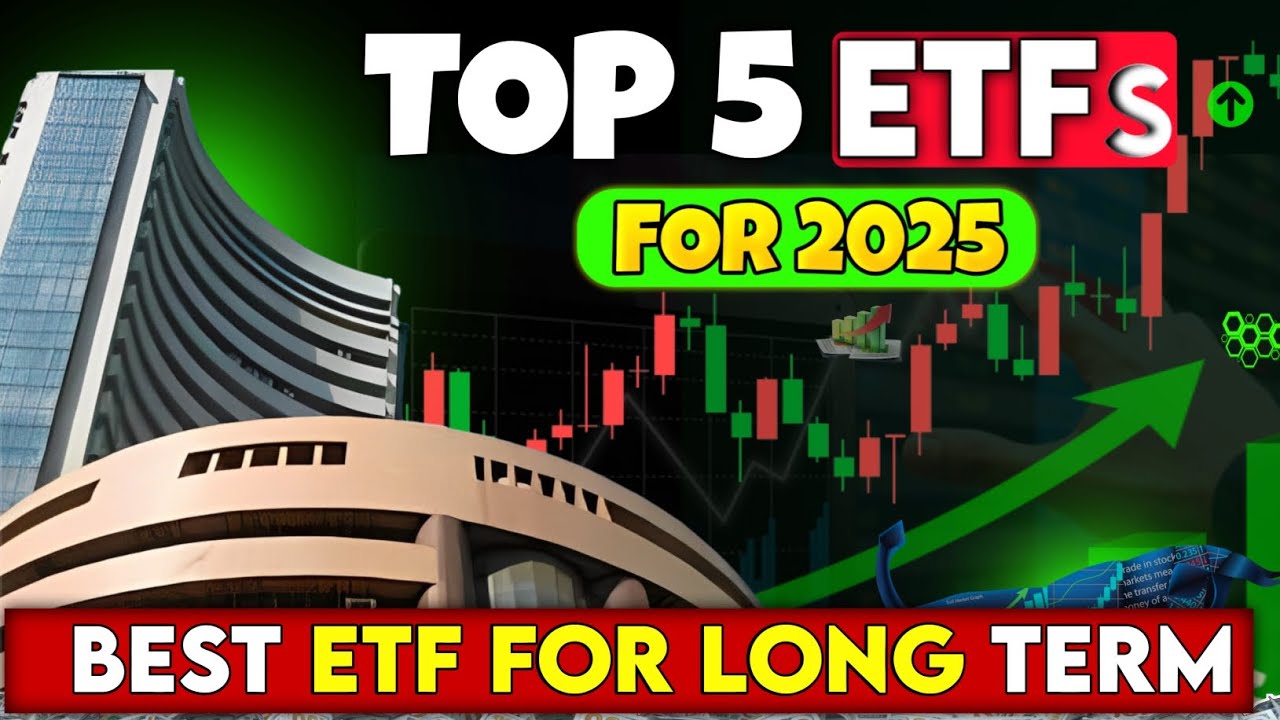 TOP 5 ETF'S FOR 2025 | BEST ETF FOR LONG TERM INVESTMENT #etfs - YouTube