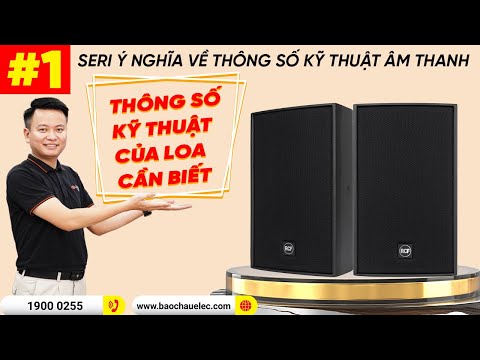 Video #1 Ý Nghĩa Chức Năng & Thông số Kỹ Thuật của Loa... - youtube