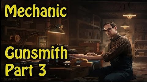 ESCAPE FROM TARKOV GUIDE - Mechanic - Gunsmith - Part 3