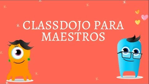 Classdojo - Tutorial para profesores!! para PC y aplicación móvil