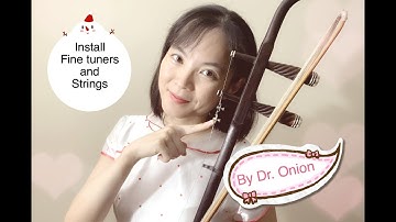 Chinese violin Erhu Lesson 0.5 --- Install strings