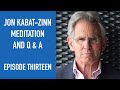 Jon Kabat-Zinn Meditation and Q & A | Episode 13