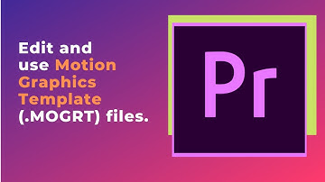 Edit and use Motion Graphics Template (.MOGRT) files