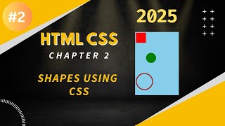 CHAPTER 2  - DRAWING CSS SHAPES - HTML CSS FOR BEGINNERS  | 2025