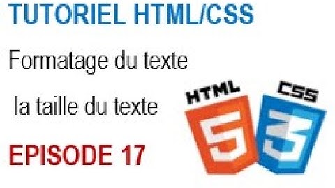 HTML CSS - Episode 17 : Formatage du texte – la taille du texte : font-size