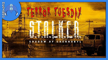 Terror Tuesday: S.T.A.L.K.E.R: Shadow of Chernobyl | Complete Mod | Part 1
