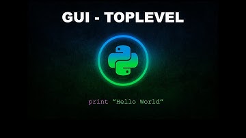 Toplevel - Python Programming