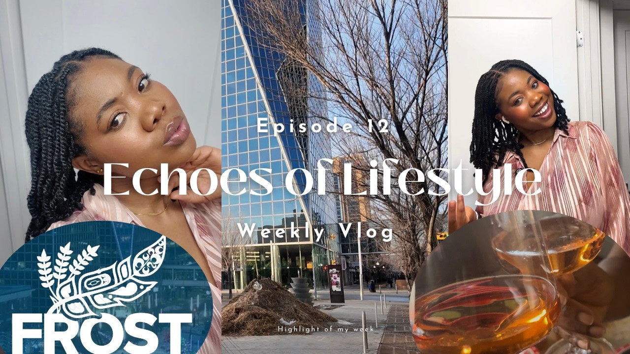 Echoes of Lifestyle—EP 12—Girls Hangout, Made my own Hair & Frost Regina ❄️ | Winter Vlog in Regina