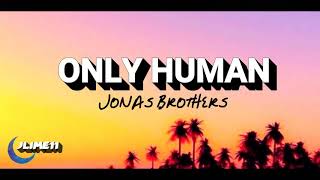 Jonas Brothers - Only Human (Lyrics) 4K