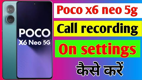 Poco x6 neo 5g mobile me call recording on settings kaise kare/how to set call recording on settings