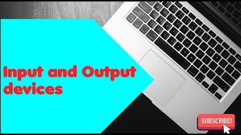 Input and Output Devices for Beginners