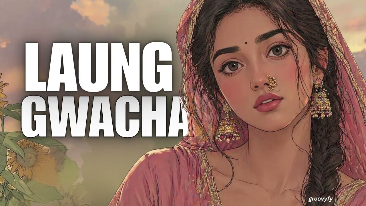 Download Mera Laung Gawacha (Cover) | Tribute to Musarrat Nazir | Classical x Chillstep | Punjabi Old Songs MP3