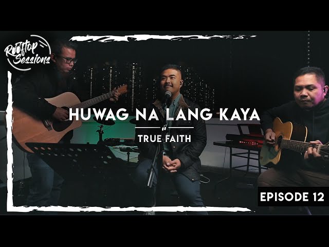 Huwag na lang kaya - True Faith (Song Cover) Rooftop Sessions class=