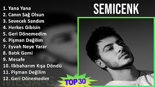 Semicenk 2024 MIX Favorite Songs - Yana Yana, Canın Sağ Olsun, Sevecek Sandım, Herkes Gibisin