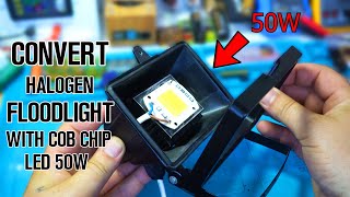 How to Convert a Halogen Floodlight with 50W LED at home