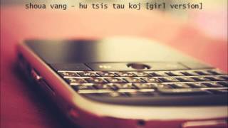 shoua vang - hu tsis tau koj [girl version]