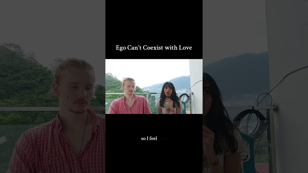 Ego Can't Coexist with Love