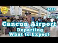 Cancun airport  departing from the cancun airport  what to expect