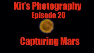 Kit's Photography Episode 20: Capturing Mars