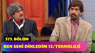 Ben Seni Dinledim 12 / Teknoloji  373. Bölüm (Güldür Güldür Show)