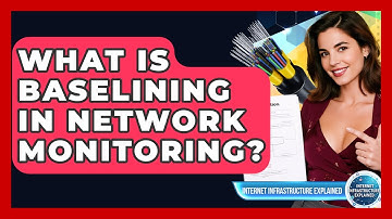 What Is Baselining In Network Monitoring? - Internet Infrastructure Explained