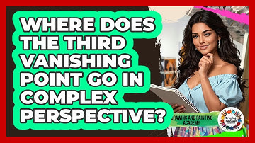 Where Does The Third Vanishing Point Go In Complex Perspective? - Drawing and Painting Academy