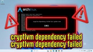 Fix cryptlvm dependency failed for system root error on boot in Arch Linux