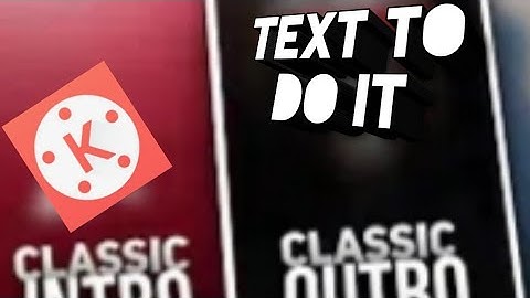 Classic Intro/Custom Transition/Outro - A Pack With Kinemaster