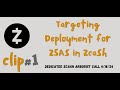 Targeting deployment for zsas in zcash