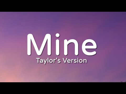 Taylor Swift - Mine (Taylor's Version) (Lyric Video)