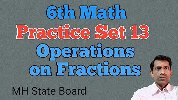 6th Math Practice Set 13 |  Operations on Fractions