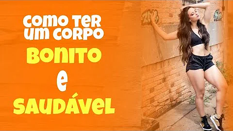 O que significa ter um corpo saudável?