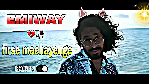 EMIWAY firse machayenge full rap song | broken heart song | lofi | attitude song | boys song