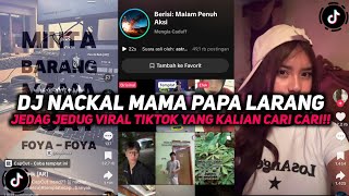 Dj Nackal Mama Papa Larang Malah Pulang Malam Naufal Syachreza Viral Tiktok Yang Kalian Cari Cari
