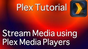 Stream media using Plex Media Players - Part 2 of 3.mp4