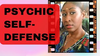 Psychic Self-Defense | How To Counter Narcissistic Attacks
