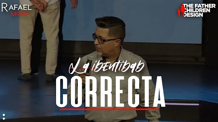 Tema: Identidad Correcta - Apostol Rafael Mojica