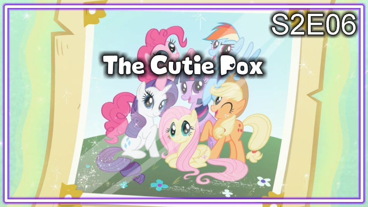 My Little Pony Streaminations S2E06: The Cutie Pox - YouTube