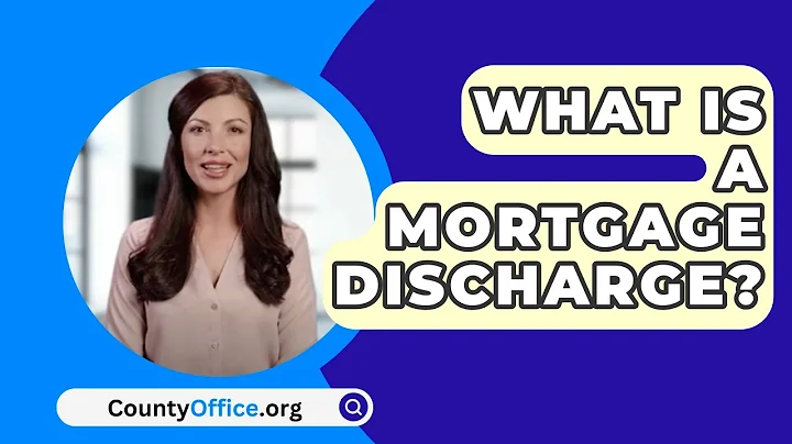 What Is a Mortgage Discharge? - CountyOffice.org