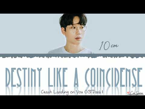 10cm - Destiny like a coincidence (Crash Landing on You OST Part1) [Han/Rom/Eng] Lyrics