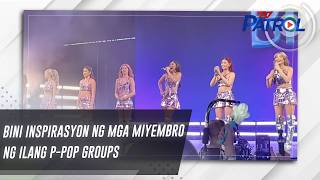Bini Inspirasyon Ng Mga Miyembro Ng Ilang Ppop Groups  Tv Patrol