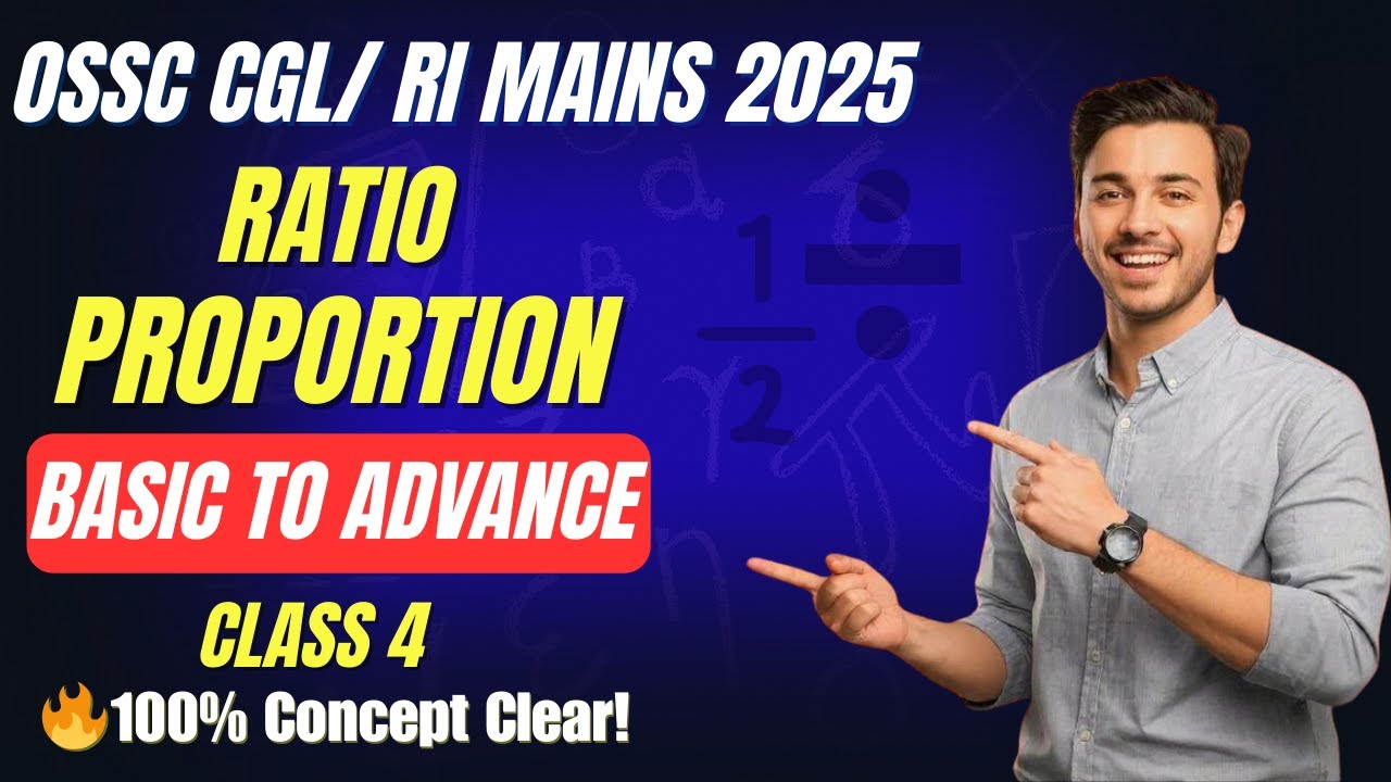 🔥OSSC CGL/RI Mains 2025 | Ratio Proportion Class-4 | 100% Concept Clear Tricks