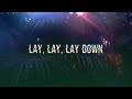 Miniature de la vidéo de la chanson Lay Down