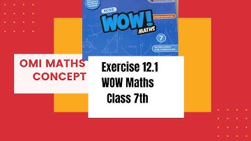 Exercise 12.1 class 7th WOW Maths Updated version