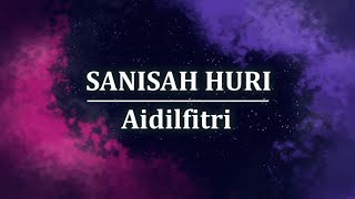 Download lagu Sanisah Huri - Aidilfitri  Lirik  mp3