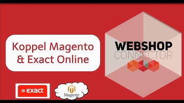 Dé Magento & Exact Online Handel koppeling | Webshop Connector