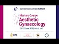 American Academy of Aesthetic Medicine Masters in Aesthetic Gynaecology Dubai