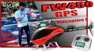 FlyWing FW450 GPS RTF - Review Test Démo - Piloter un hélicoptère les doigts dans l'nez !!!