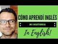 Como aprendí inglés - Mi historia (Storytime)