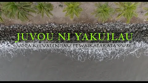 Voqa Kei Valenisau ft Waikatakata Vure - Juvou Ni Yakuilau (Official Music Video)